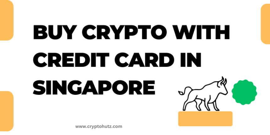 Buy crypto with credit card in Singapore