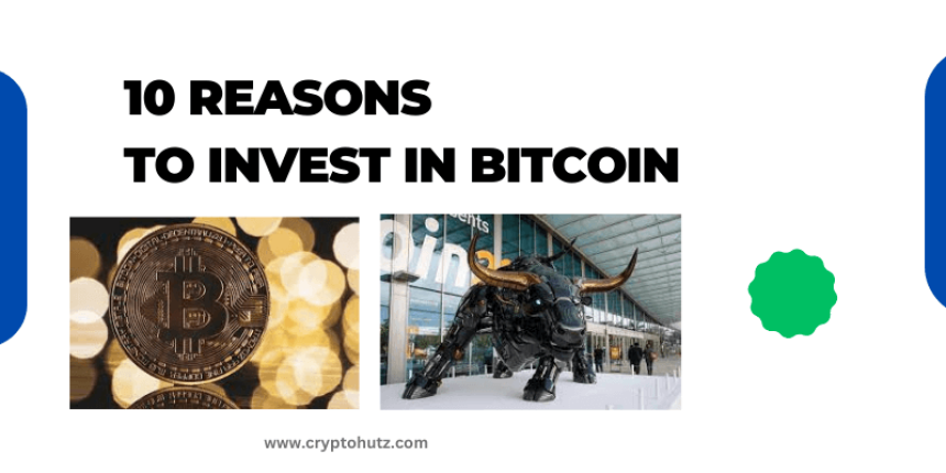 10 Reasons to Invest in Bitcoin