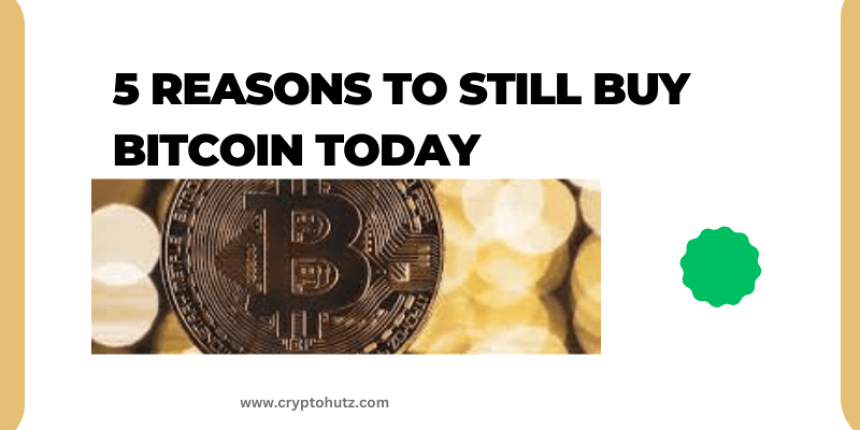 5 Reasons to Buy BTC